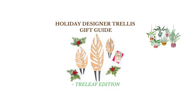 Holiday designer trellis gift guide - Treleaf Edition
